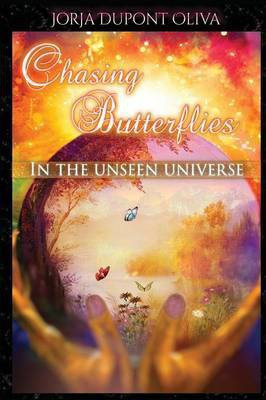 Chasing Butterflies in the Unseen Universe(English, Paperback, DuPont-Oliva Jorja)