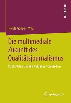 Die multimediale Zukunft des Qualitatsjournalismus(German, Paperback, unknown)