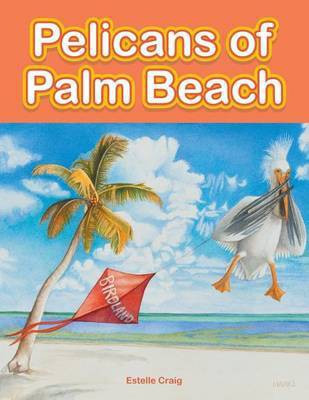 Pelicans of Palm Beach(English, Paperback, Craig Estelle)