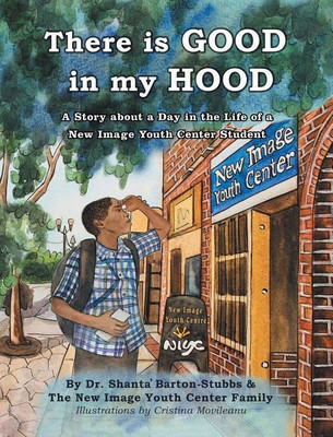 There is Good in My Hood(English, Hardcover, Barton-Stubbs Shanta' Dr)
