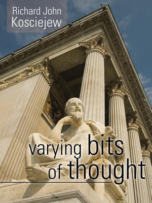 Varying Bits of Thought(English, Paperback, Kosciejew Richard John)