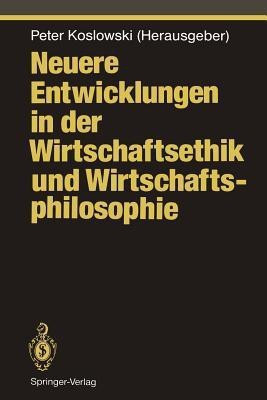 Neuere Entwicklungen in der Wirtschaftsethik und Wirtschaftsphilosophie(German, Paperback, unknown)