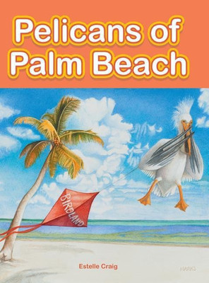 Pelicans of Palm Beach(English, Hardcover, Craig Estelle)