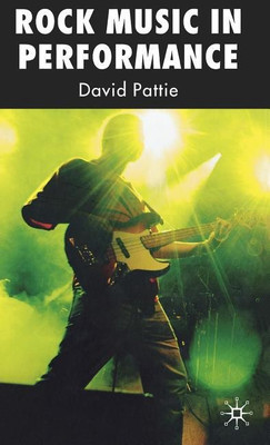 Rock Music in Performance(English, Hardcover, Pattie D.)
