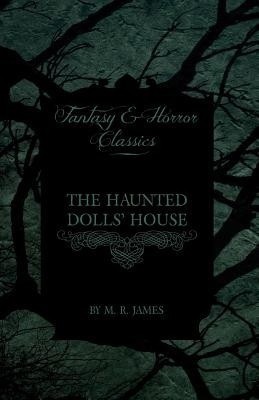 The Haunted Dolls' House (Fantasy and Horror Classics)(English, Paperback, James M. R.)