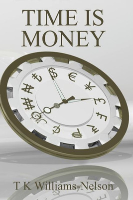 Time Is Money(English, Paperback, Williams-Nelson T K)