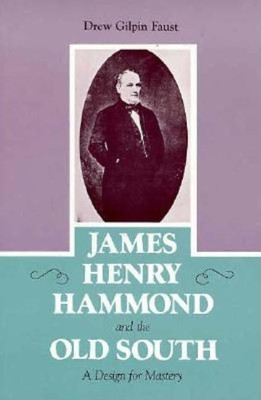James Henry Hammond and the Old South(English, Paperback, Faust Drew Gilpin)