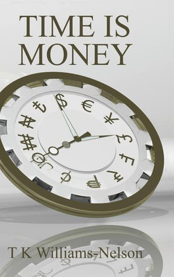 Time Is Money(English, Hardcover, Williams-Nelson T K)