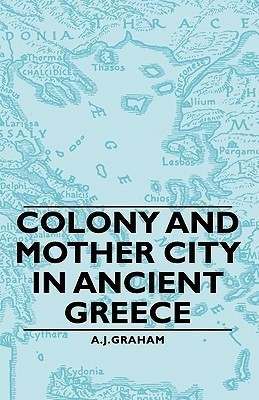 Colony And Mother City In Ancient Greece(English, Paperback, Graham A. J.)