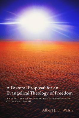 A Pastoral Proposal for an Evangelical Theology of Freedom(English, Paperback, Walsh Albert J D)
