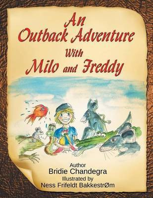 An Outback Adventure With Milo and Freddy(English, Paperback, Chandegra Bridie)