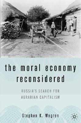 The Moral Economy Reconsidered(English, Hardcover, Wegren S.)