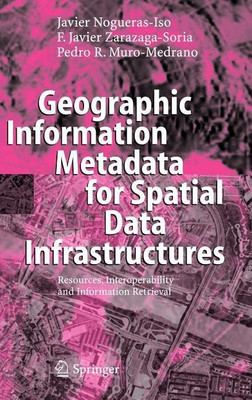 Geographic Information Metadata for Spatial Data Infrastructures(English, Hardcover, Nogueras-Iso Javier)