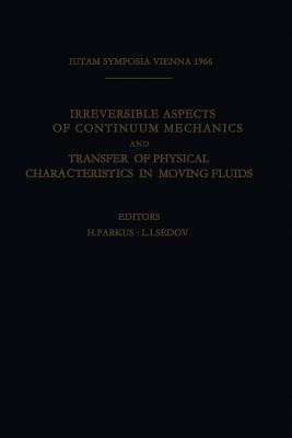 Irreversible Aspects of Continuum Mechanics and Transfer of Physical Characteristics in Moving Fluids(English, Paperback, unknown)