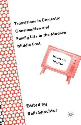Transitions in Domestic Consumption and Family Life in the Modern Middle East: Houses in Motion(English, Hardcover, unknown)