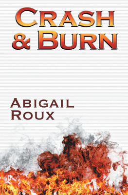 Crash & Burn(English, Paperback, Roux Abigail)
