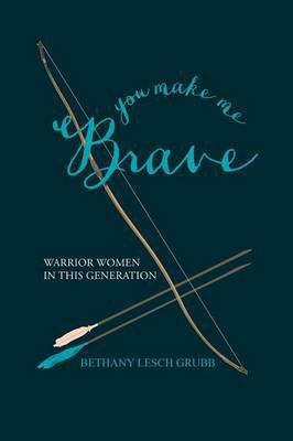 You Make Me Brave(English, Paperback, Grubb Bethany Lesch)
