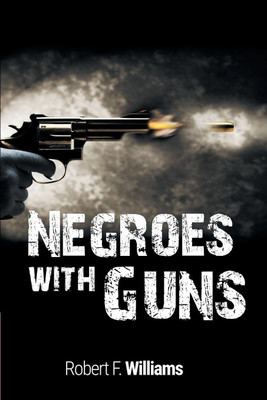 Negroes with Guns(English, Paperback, Williams Robert F Author Jr)