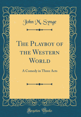 The Playboy of the Western World(English, Hardcover, Synge John M.)