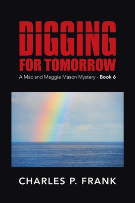 Digging for Tomorrow(English, Paperback, Frank Charles P)