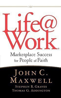 LIFE@WORK(English, Paperback, Maxwell John C.)