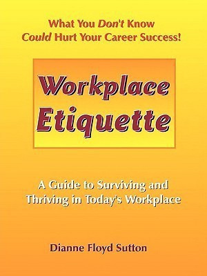 Workplace Etiquette(English, Paperback, Sutton Dianne Floyd)