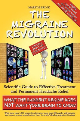 The Migraine Revolution: We Can End the Tyranny!(English, Hardcover, Brink Martin)