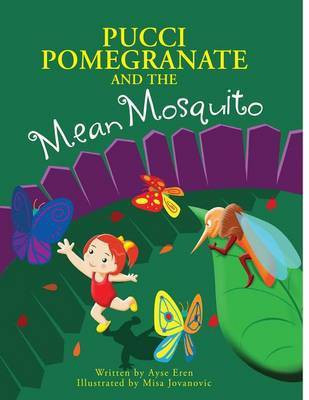 Pucci Pomegranate and the Mean Mosquito(English, Paperback, Eren Ayse)