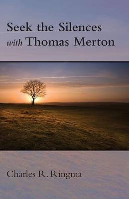 Seek the Silences with Thomas Merton(English, Paperback, Ringma Charles)