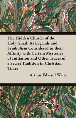 The Hidden Church of the Holy Graal(English, Paperback, Waite Arthur Edward)