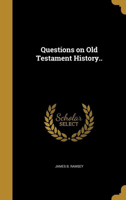 Questions on Old Testament History..(English, Hardcover, Ramsey James B)