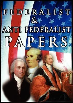 The Federalist & Anti Federalist Papers(English, Paperback, Hamilton Alexander)