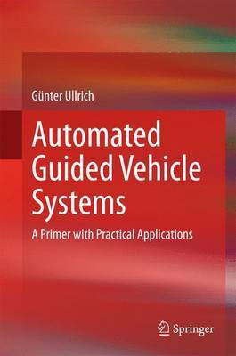 Automated Guided Vehicle Systems(English, Hardcover, Ullrich Guenter)