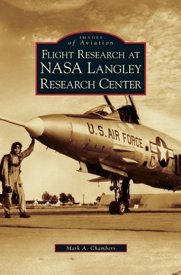Flight Research at NASA Langley Research Center(English, Hardcover, Chambers Mark A)