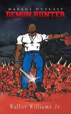 Markus Outcast Demon Hunter(English, Paperback, Williams Jr Walter)