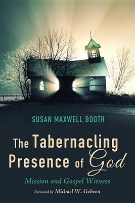 The Tabernacling Presence of God(English, Paperback, Booth Susan)