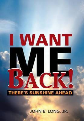 I Want ME Back!(English, Hardcover, Long John E Jr)