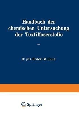 Handbuch der chemischen Untersuchung der Textilfaserstoffe(German, Paperback, Ulrich Herbert M.)