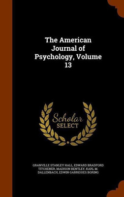 The American Journal of Psychology, Volume 13(English, Hardcover, Hall Granville Stanley)