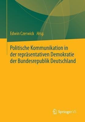 Politische Kommunikation in der reprasentativen Demokratie der Bundesrepublik Deutschland(German, Paperback, unknown)