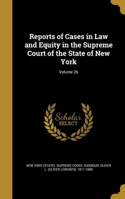 Reports of Cases in Law and Equity in the Supreme Court of the State of New York; Volume 26(English, Hardcover, unknown)