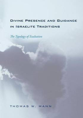 Divine Presence and Guidance in Israelite Traditions(English, Paperback, Mann Thomas W.)