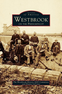 Westbrook on the Presumpscot(English, Hardcover, The Westbrook History 2000 Committee Dianne)
