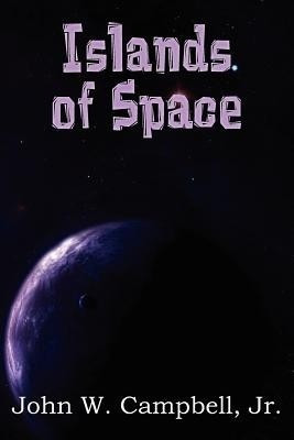 Islands of Space(English, Paperback, Campbell John W Jr)