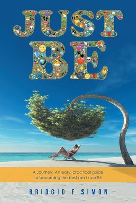 Just Be(English, Paperback, Simon Bridgid F)