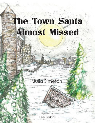 The Town Santa Almost Missed(English, Paperback, Simeton Julia)