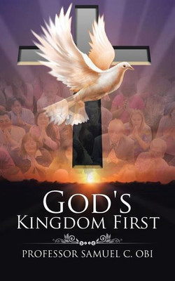 God's Kingdom First(English, Paperback, Obi Professor Samuel C)