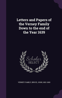 Letters and Papers of the Verney Family Down to the end of the Year 1639(English, Hardcover, Family Verney)