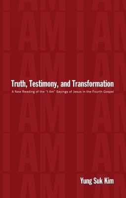 Truth, Testimony, and Transformation(English, Paperback, Kim Yung Suk)
