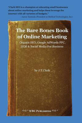 The Bare Bones Book of Online Marketing(English, Paperback, Clark Joshua)
